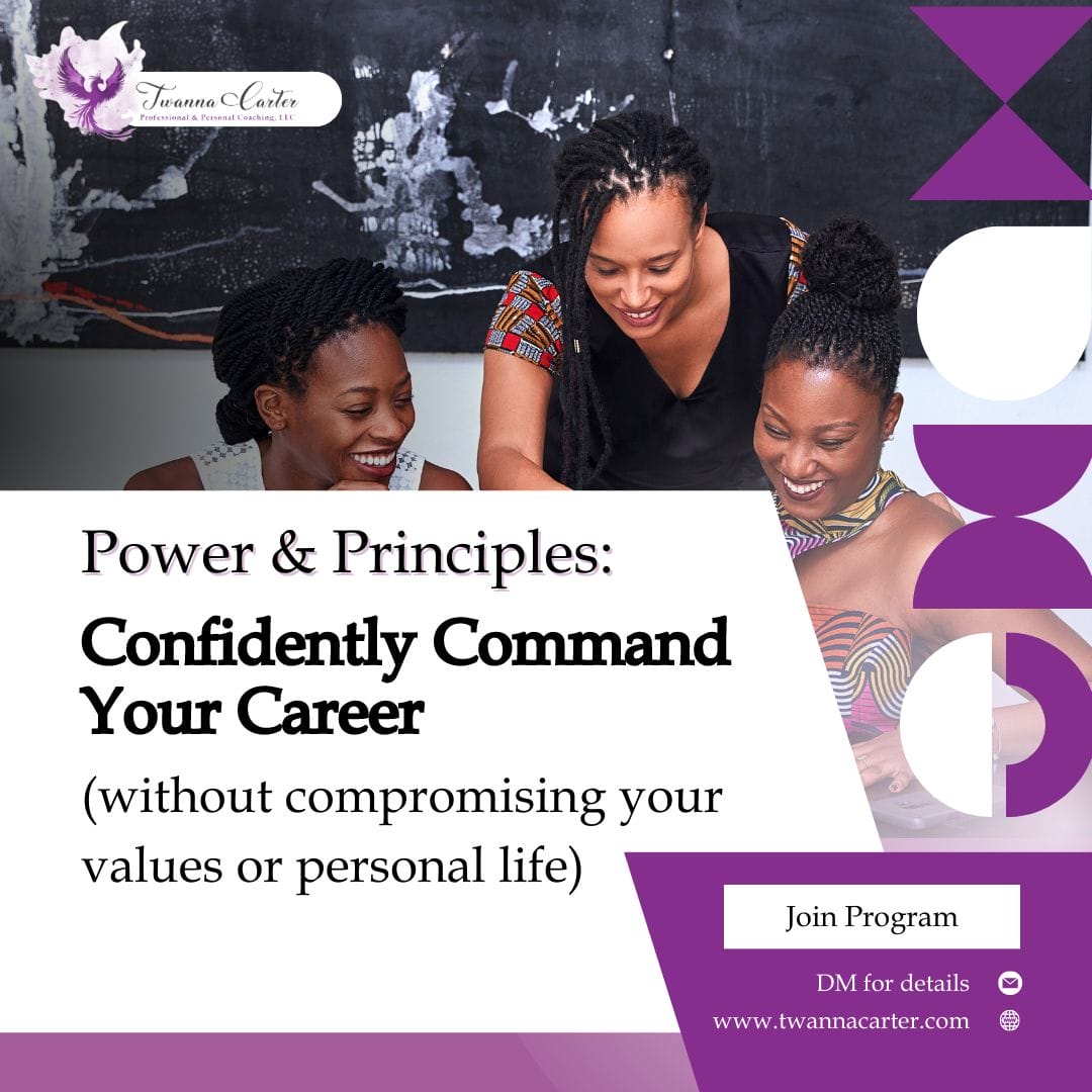 Power & Principles Confidently Commend Your Career coaching program flyer with 3 beautiful Black women. confidence be more confident change careers change jobs career change toxic work culture toxic workplace personal coaching